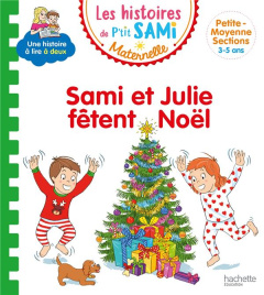 Les histoires de P'tit Sami Maternelle : Sami et Julie fêtent Noël - Albertin Isabelle ; Boyer Alain