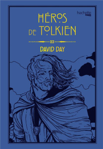 Héros de Tolkien - Day David ; Touboul Philippe