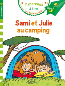 J'apprends à lire avec Sami et Julie : Sami et Julie au camping. Milieu de CP, niveau 2 - Massonaud Emmanuelle ; Bonté Thérèse