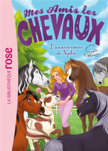 Mes amis les chevaux Tome 35 : L'anniversaire de Sophie - Thalmann Sophie ; Godeau Natacha ; Mandrou Isabell