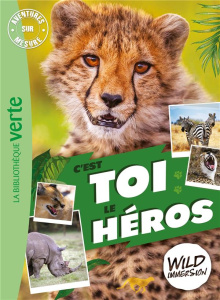 Wild Immersion : C'est toi le héros. Aventure sur mesure - Ruter Pascal ; Douay Pierre ; Pouteau Julia ; Serv