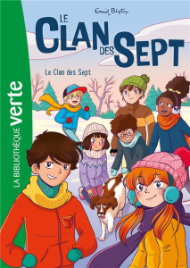 Le clan des sept Tome 1 : Le clan des Sept - Blyton Enid ; Elland-Goldsmith Rosalind