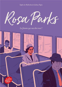 Rosa Parks. La femme qui osa dire non ! - Mullenheim Sophie de ; Papin Johan