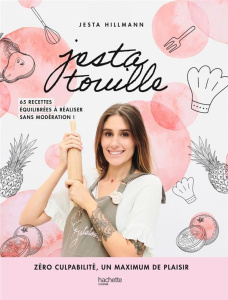 Jestatouille. 65 recettes équilibrées à réaliser sans modération ! - Hillmann Jesta ; Radvaner Bernard ; Moynat Laurent