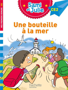 Sami et Julie : Une bouteille à la mer. CE2 - Massonaud Emmanuelle ; Bonté Thérèse