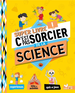 Le super livre C'est pas sorcier de la science - Aladjidi Virginie ; Belli Anne-Thomas ; Blitman So
