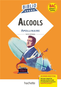 Alcools - Apollinaire Guillaume ; Brémond-Bortoli Véronique