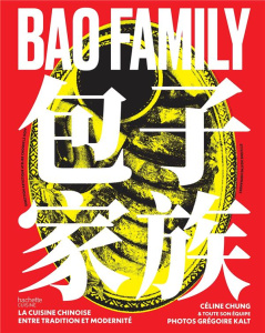 Bao Family. La cuisine chinoise entre tradition et modernité - BAO FAMILY