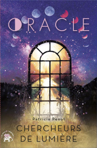 Oracle Chercheurs de lumière - Penot Patricia ; Passini Francis