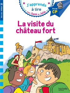 J'apprends à lire avec Sami et Julie : La visite du château fort. Fin de CP Niveau 3 - Bonté Thérèse ; Fallot Marion