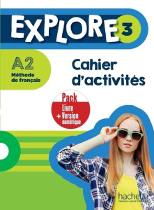 Explore 3 A2. Cahier d'activités   Version numérique - Boureau Julien ; Gallon Fabienne ; Himber Céline ;