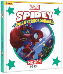 Spidey et ses amis extraordinaires : Mission de Noël - Caussé Emmanuelle