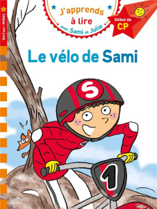 J'apprends à lire avec Sami et Julie : Le vélo de Sami. Début de CP, Niveau 1 - Bonté Thérèse ; Baudet Sylvie