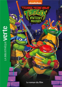 Teenage Mutant Ninja Turtles : Mutant Mayhem. Le roman du film - Lewman David ; Rosson Christophe
