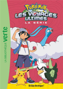 Pokemon : Les voyages ultimes Tome 22 : Un duo électrique ! - Godeau Natacha ; Gibert Valérie ; Sedletzki Philip