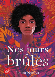 Nos jours brûlés Tome 1 - Nsafou Laura