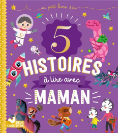 5 histoires à lire avec Maman - Desfour Aurélie ; Andreacchio Sarah ; Pellissier C