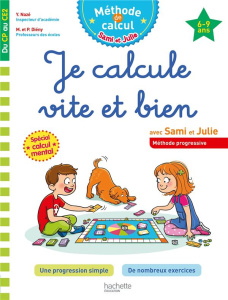Je calcule vite et bien avec Sami et Julie. Du CP au CE2 - Nazé Yves ; Diény Magali ; Diény Pierre ; Gribouil