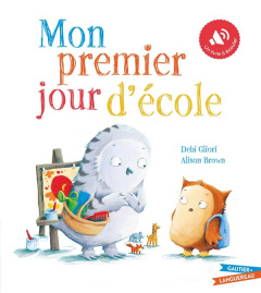 Mon premier jour d'école. Un livre à écouter - Gliori Debi ; Brown Alison ; Floury Marie-France ;