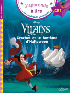 Disney Vilains Crochet et le fantôme d'Halloween. CE1 - Albertin Isabelle