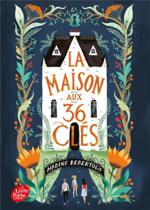 La maison aux 36 clés - Debertolis Nadine ; Faure Antonin