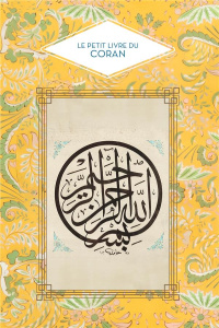Le petit livre du Coran - Benchouk Abd el Hafid ; Michaud Roland ; Michaud S