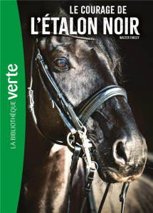 L'Etalon Noir Tome 13 : Le courage de l'Etalon noir - Farley Walter ; Muray Jean ; Rouet Philippe