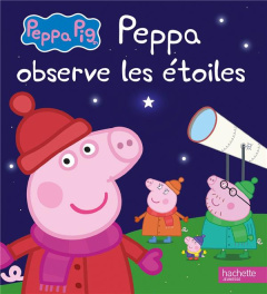 Peppa Pig : Peppa observe les étoiles - Desfour Aurélie