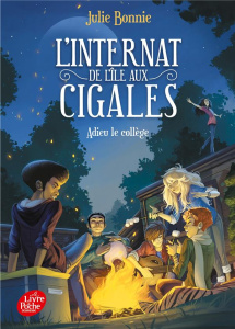 L'internat de l'île aux cigales Tome 4 : Adieu le collège - Bonnie Julie