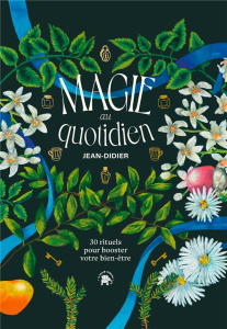 Magie au quotidien. 30 rituels pour booster votre bien-être - JEAN-DIDIER