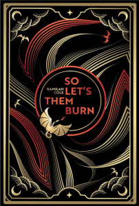 So let them burn. Edition collector - Cole Kamilah ; Faraday Charlotte