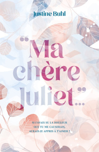 ''Ma chère Juliet...'' - Buhl Justine