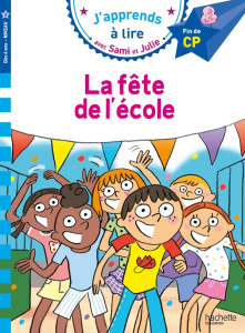 J'apprends à lire avec Sami et Julie : La fête de l'école. Fin de CP, niveau 3 - Mullenheim Sophie de ; Bonté Thérèse