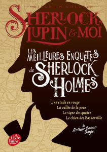 Sherlock, Lupin et moi : Les meilleures enquêtes de Sherlock Holmes. Une étude en rouge ; La vallée - Adler Irene ; Nédélec-Courtès Nathalie