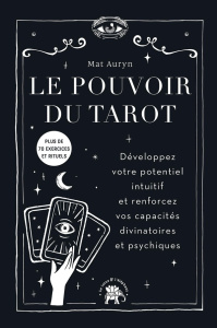 Le pouvoir du tarot. Développez votre potentiel intuitif et renforcer vos capacités divinatoires et - Auryn Mat ; True Rachel ; Carreno Valérie