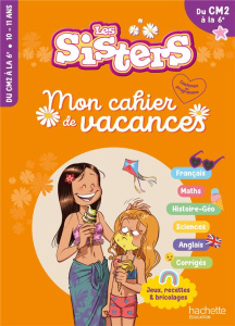 Mon cahier de vacances Les Sisters. Du CM2 à la 6e, Edition 2024 - Raoul Elisabeth