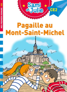 Sami et Julie : Pagaille au Mont-Saint-Michel. CE2 - Bonté Thérèse ; Massonaud Emmanuelle