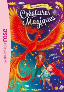 Au royaume des Créatures Magiques Tome 2 : Mission phénix - Kalengula Catherine ; Oliver Ariadna