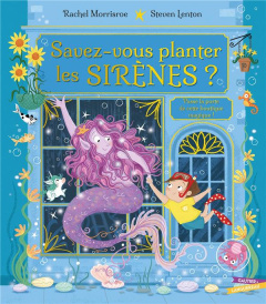 Savez-vous planter les sirènes ? - Morrisroe Rachel ; Lenton Steven ; Capitan Lise