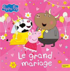 Peppa Pig : Le grand mariage - Kalengula Catherine
