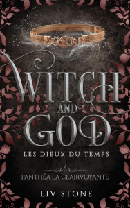 Witch and God - Les Dieux du temps Tome 2 : Panthéa la clairvoyante - Stone Liv