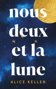 Nous deux et la lune - Kellen Alice ; Nédélec-Courtès Nathalie