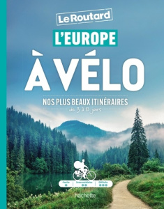 L'Europe à vélo. Nos plus beaux itinéraires de 3 à 8 jours - Gloaguen Philippe ; Coupy Philippe