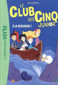 Le Club des Cinq Junior Tome 10 : A la rescousses ! - Blyton Enid ; Misra Michelle ; Moor Becka ; Elland