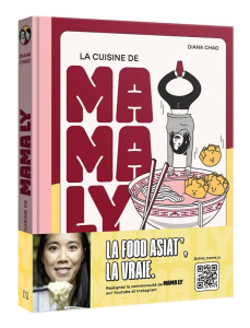 La cuisine de Mama Ly. Secrets, astuces et recettes inratables d'Asie du Sud-Est - Chao Diana