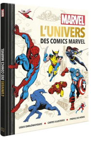 L'univers des comics Marvel : Lieux emblématiques - Cartes illustrées - Profils des héros - Hartley Ned ; Eckwall Jensine ; Shepard David