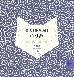 Origami. 500 feuilles, 15 tutos - COLLECTIF