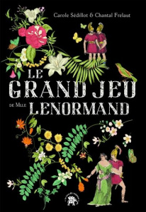 Le grand jeu de Mlle Lenormand - Sédillot Carole ; Frelaut Chantal