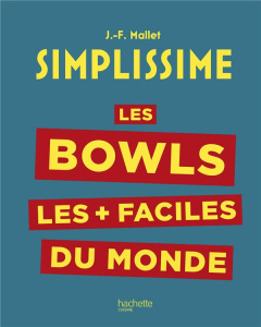 Les Bowls les faciles du monde - Mallet Jean-François