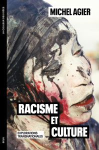 Racisme et culture. Explorations transnationales - Agier Michel